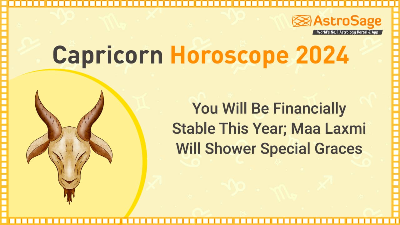 Capricorn Horoscope 2024 Your Guide To Making 2024 More Special!